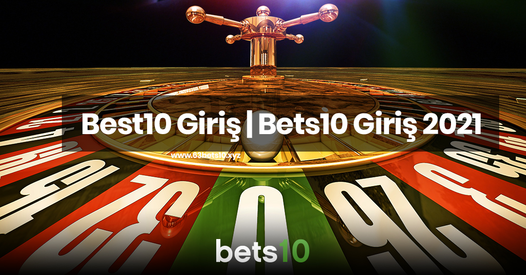 Best10 Giriş | Bets10 Giriş 2021