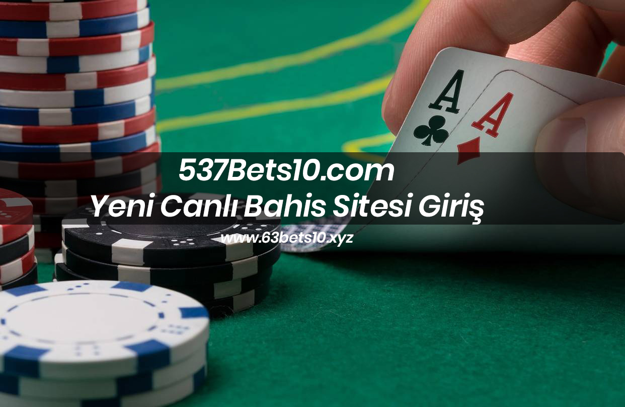 537Bets10.com Yeni Canlı Bahis Sitesi Giriş