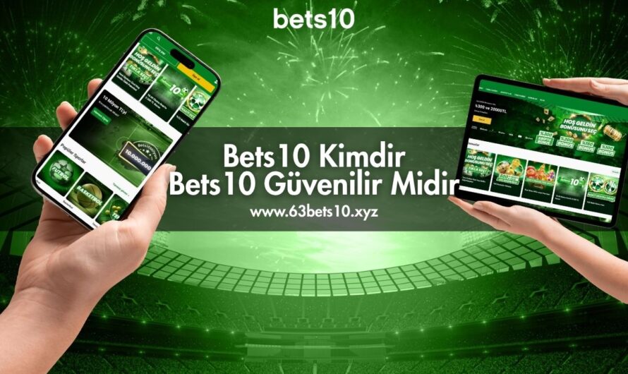 Bets10 Kimdir Bets10 Güvenilir Midir